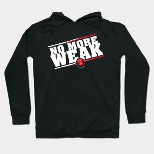 No More Weak! Hoodie